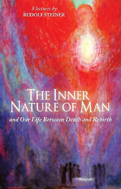 The Inner Nature Of Man by Rudolf Steiner Paperback