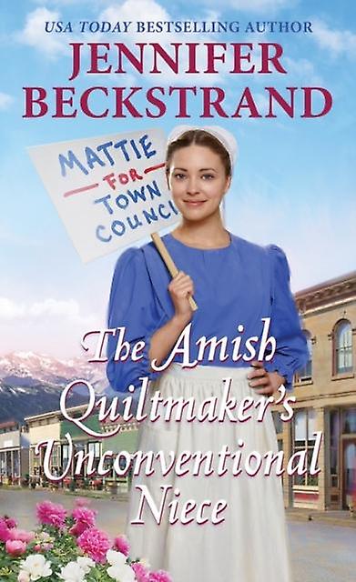 The Amish Quiltmakers Unconventional Niece by Jennifer Beckstrand Paperback Book