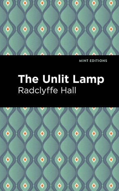 The Unlit Lamp by Radclyffe Hall Hardback Book
