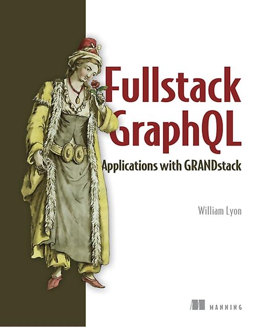 Fullstack Graphql Applications With Grandstack by William Lyon Paperback