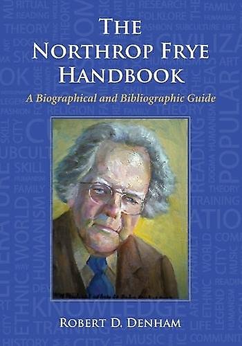 The Northrop Frye Handbook by Robert D. Denham Paperback Book