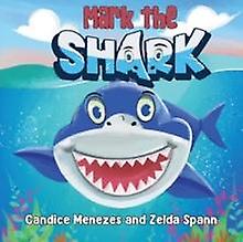 Mark The Shark by Candice Menezes Paperback
