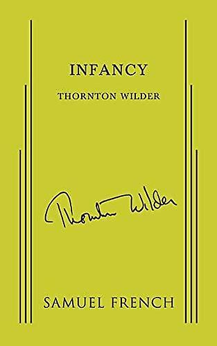 Infancy by Thornton Wilder Paperback