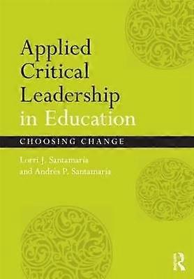 Applied Critical Leadership in Education