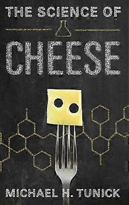 The Science of Cheese