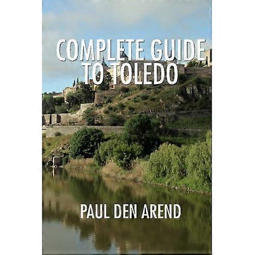 Complete Guide to Toledo
