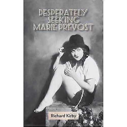Desperately Seeking Marie Prevost (Hardback)