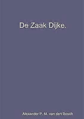 De Zaak Dijke.