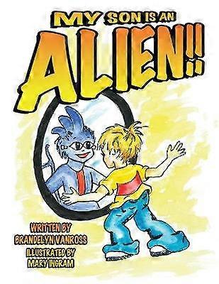 My Son is an Alien!!
