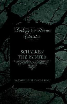 Schalken the Painter Fantasy and Horror Classics