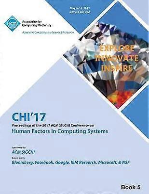 CHI 17 CHI Conference on Human Factors in Computing Systems Vol 5