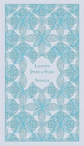 Letters from a Stoic: Epistulae Morales Ad Lucilium