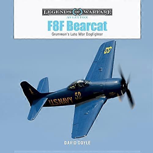 F8F Bearcat: Grummans Late War Dogfighter