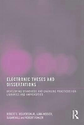 Electronic Theses And Dissertations Developing Standards And Changing Practices - Robert E. Wolverton Jr - Paperback - en Book