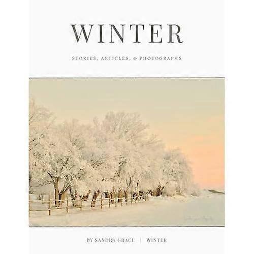 Winter : Stories, Articles, & Photographs