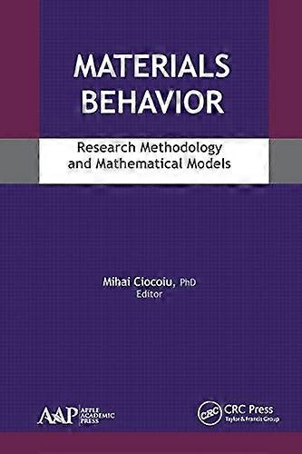 Materials Behavior Research Methodology and Mathematical Models