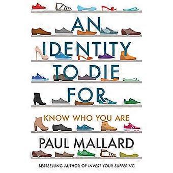 An Identity to Die For Know Who You Are