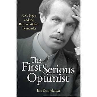 De eerste serieuze optimist: A. C. Pigou en de geboorte van de welvaartseconomie
