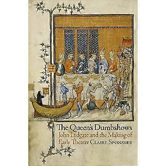 Dumbshows la reine : John Lydgate and the Making of Theater au début (la série moyen âge)