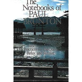 Paul Bruntons notesbøger: Øvelser til søgen / Afslapning og retræte bind 3 (Paul Bruntons notesbøger): Øvelser til søgen / Afslapning og