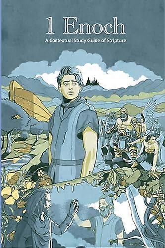 1 Enoch: A Contextual Study Guide of Scripture