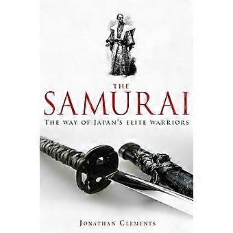 En kort historie av Samurai: den sanne historien om krigeren