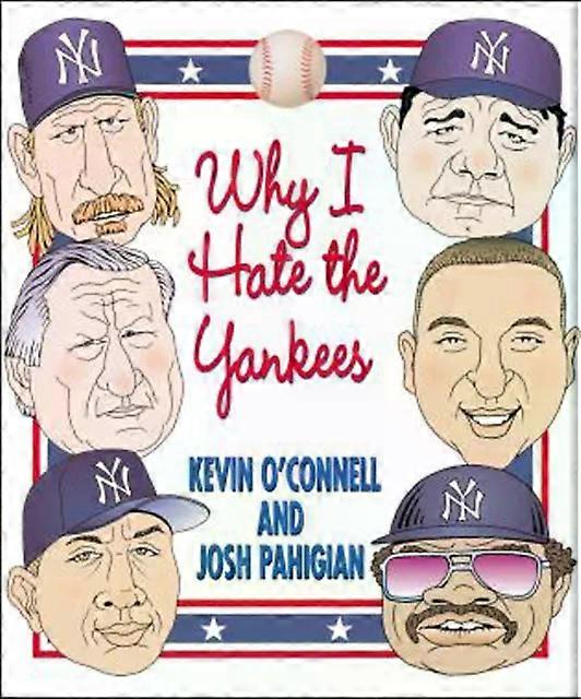 Why I Hate The Yankees - Kevin O'Connell