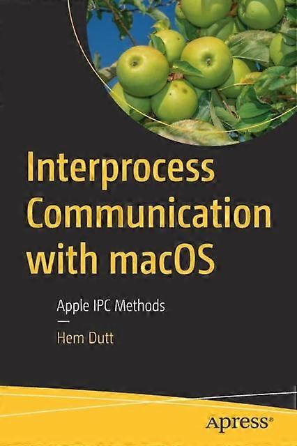 Interprocess Communication With Macos Apple Ipc Methods - Hem Dutt - Paperback - en Book