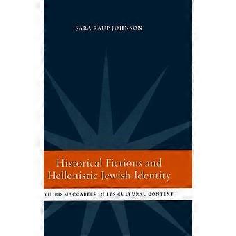 Historical Fictions and  Hellenistic Jewish Identity - Third Maccabees in its Cultural Context