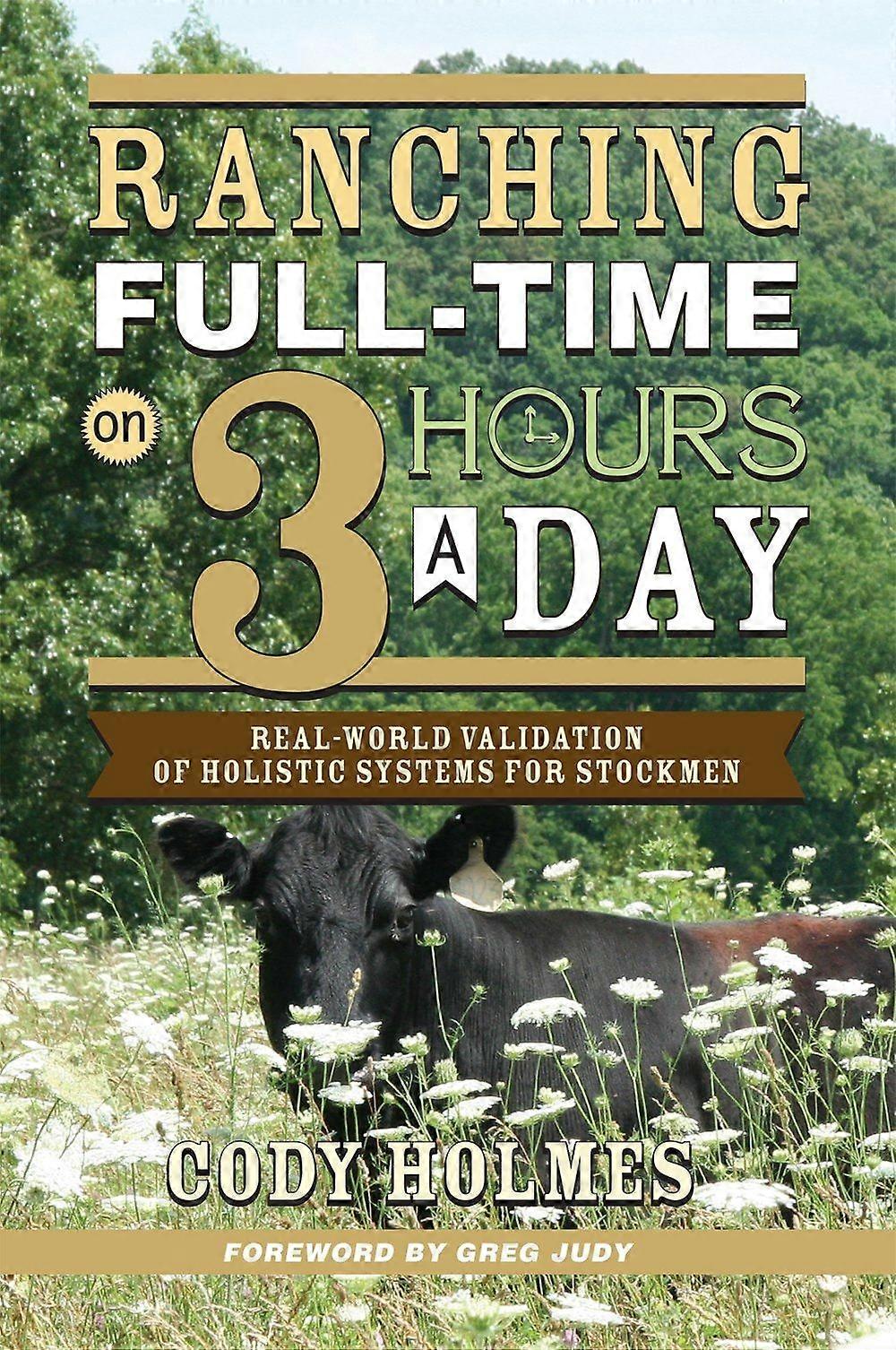 Ranching full-time on 3 hours a day