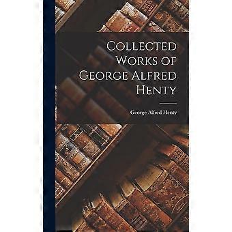 Collected works of george alfred henty