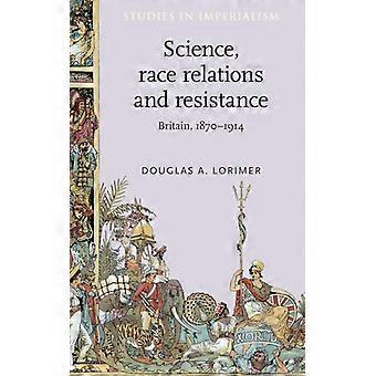 Ciência, Relações Raciais e Resistência na Grã-Bretanha (1870-1914) - Douglas A. Lorimer - Capa dura - Livro em inglês - História