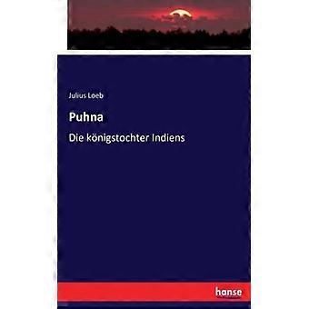 Puhnadie Knigstochter Indiens - Julius Loeb - Paperback - English Book - History