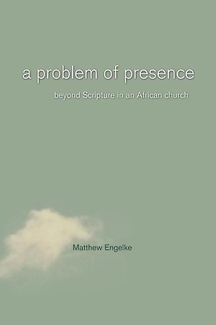 A Problem Of Presence by Matthew Engelke Paperback Book