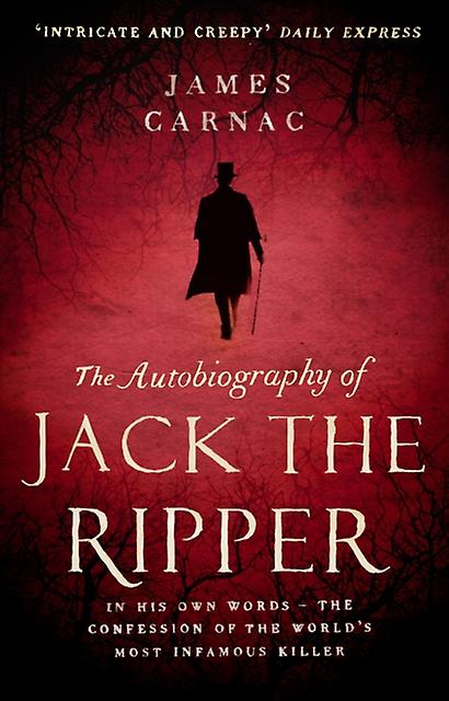 The Autobiography Of Jack The Ripper by James Carnac Paperback Book
