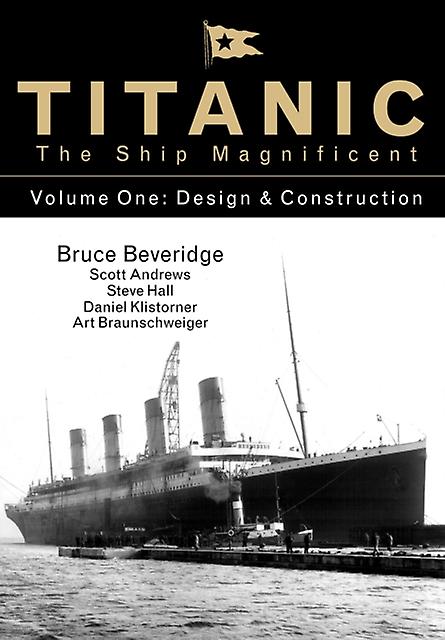 Titanic The Ship Magnificent  Volume One by Art Braunschweiger Hardback Book