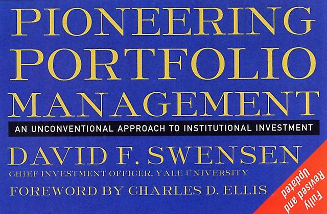 Pioneering Portfolio Management by David F. Swensen Hardback Book