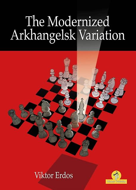 The Modernized Arkhangelsk Variation by Viktor Erdos Paperback