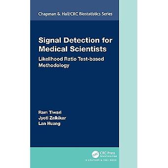 Signal Detection For Medical Scientists Likelihood Ratio Test-based Methodology - Ram Tiwari
