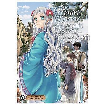 Exzentrischer Doktor des Mondblumenkönigreichs Band 7 - Tohru Himuka