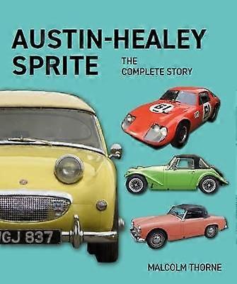 Austin Healey Sprite - The Complete Story