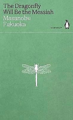 The Dragonfly Will Be the Messiah