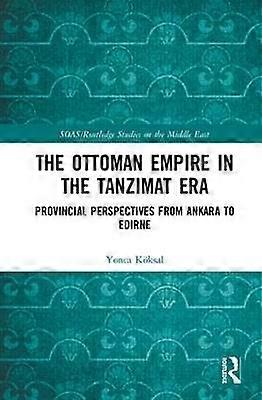 The Ottoman Empire in the Tanzimat Era