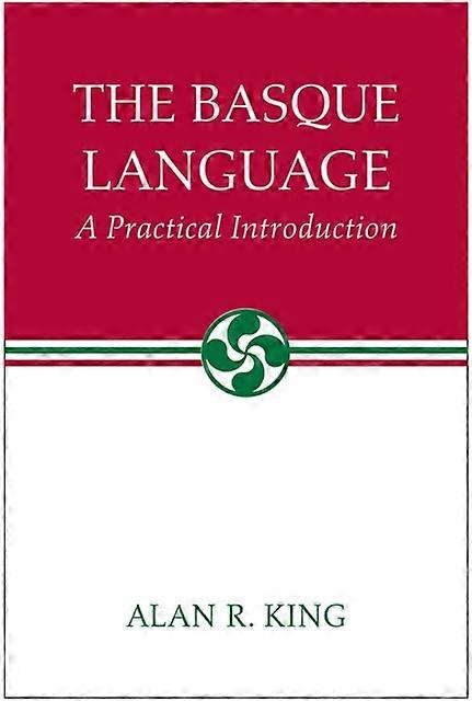 The Basque Language by Alan R. King Paperback