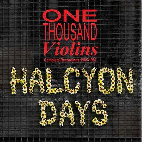One Thousand Violins Halcyon Days Complete Recordings 1985-1987 CD (2014)