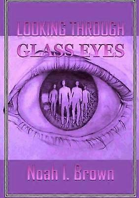 Looking Through Glass Eyes