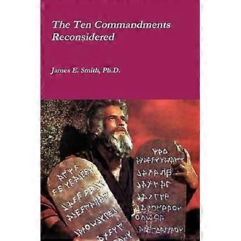 The Ten Commandments Reconsidered