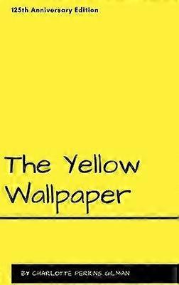 The Yellow Wallpaper
