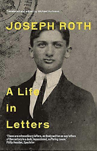 Joseph Roth: A Life in Letters