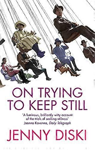 On Trying To Keep Still